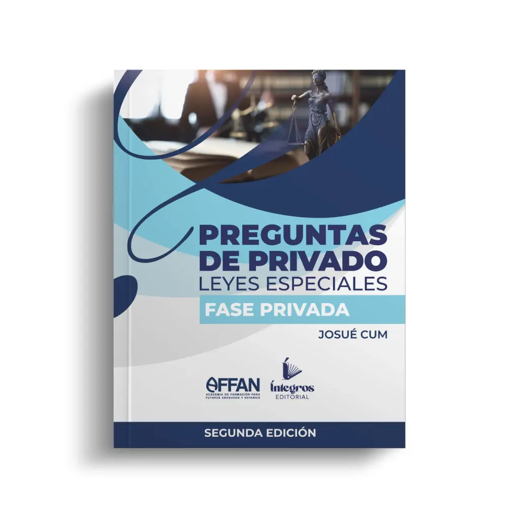 ÍNTEGROS - LIBRO PREGUNTAS DE PRIVADO LEYES ESPECIALES - FASE PRIVADA (SEGUNDA EDICION)