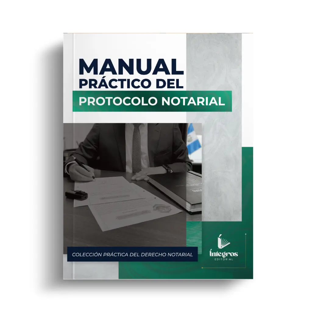 ÍNTEGROS - MANUAL PRÁCTICO DEL PROTOCOLO NOTARIAL