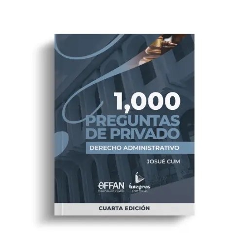 INTEGROS - LIBRO 1000 PREGUNTAS DE PRIVADO DERECHO ADMINISTRATIVO (CUARTA EDICION)